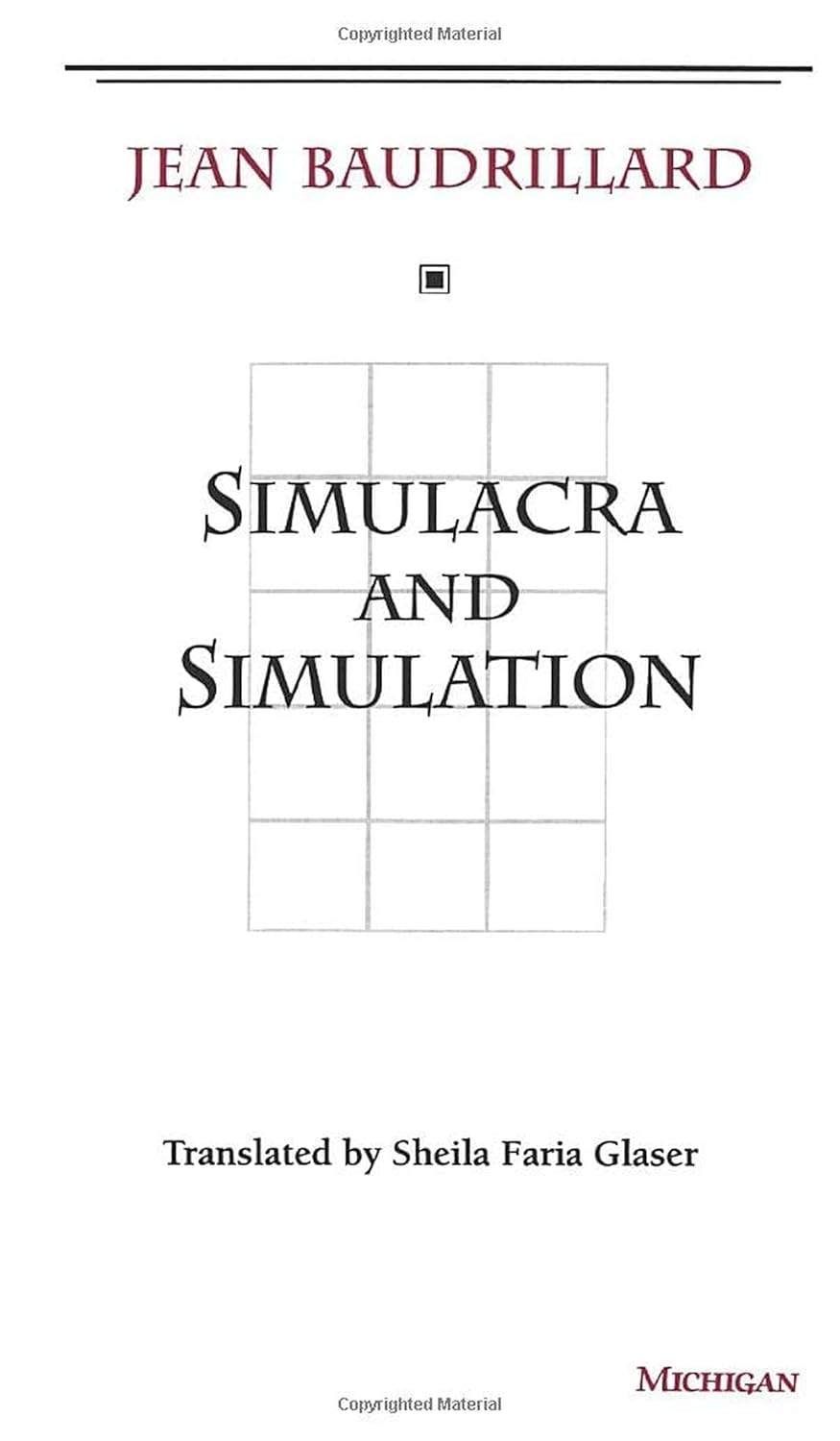 Jean Baudrillard: Simulacra and Simulation