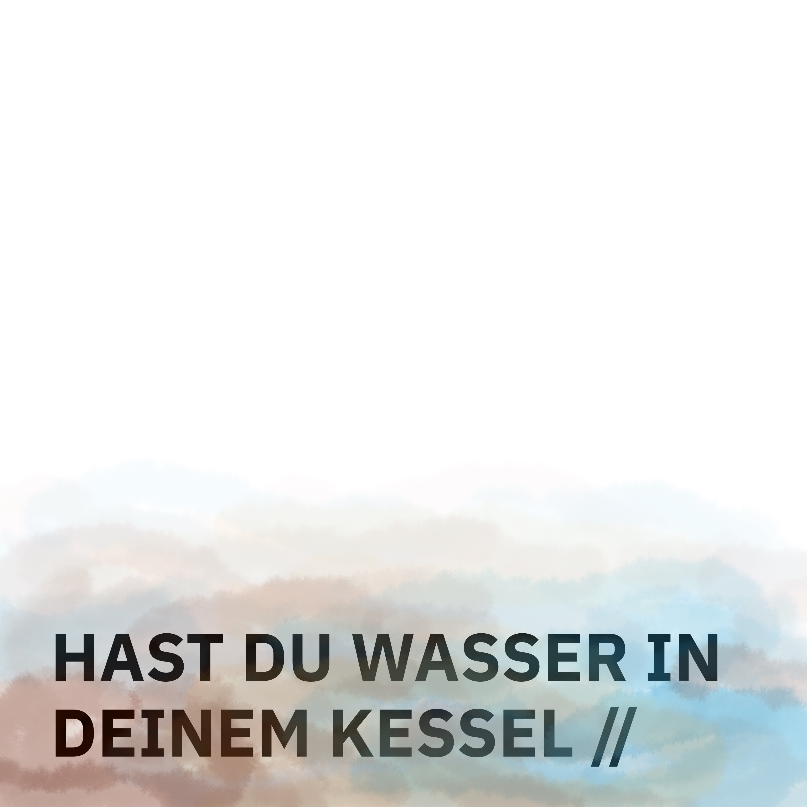 ÜBERSCHRIFTEN Remixes – Hast du Wasser in deinem Kessel